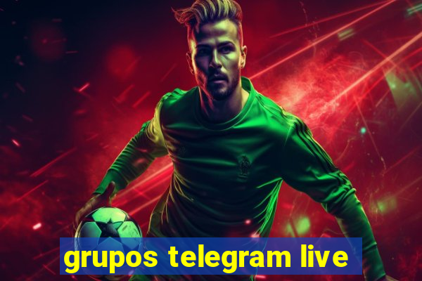 grupos telegram live